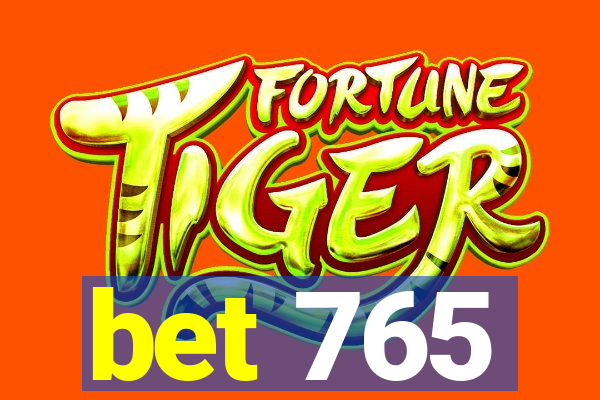 bet 765